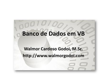 Walmor Cardoso Godoi, M.Sc.