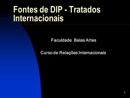 Fontes de DIP - Tratados Internacionais