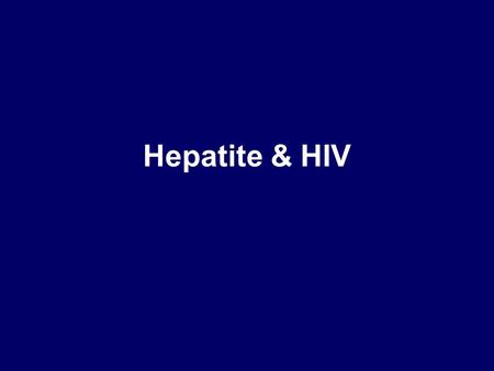 Hepatite & HIV.