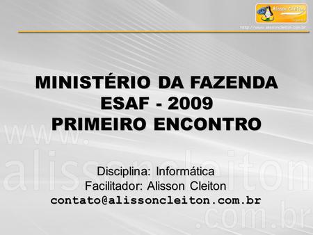 MINISTÉRIO DA FAZENDA ESAF PRIMEIRO ENCONTRO