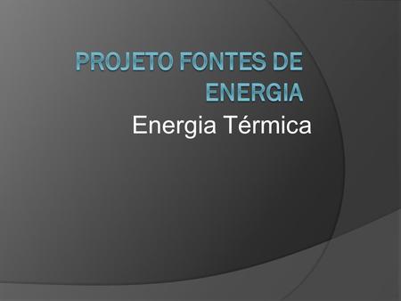 Projeto Fontes de Energia