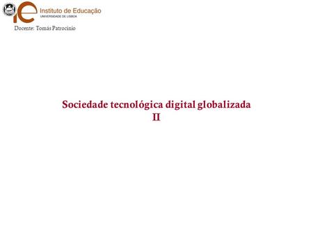 Sociedade tecnológica digital globalizada II