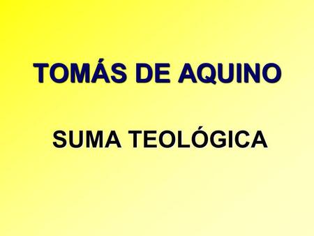 TOMÁS DE AQUINO SUMA TEOLÓGICA.