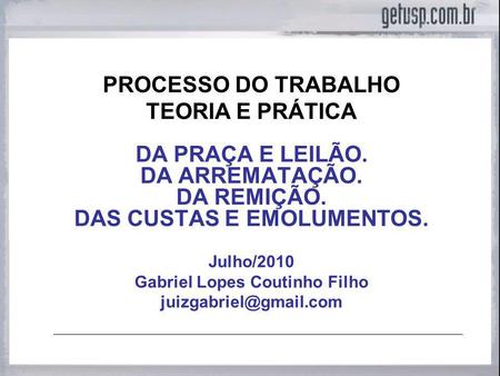 DAS CUSTAS E EMOLUMENTOS. Gabriel Lopes Coutinho Filho