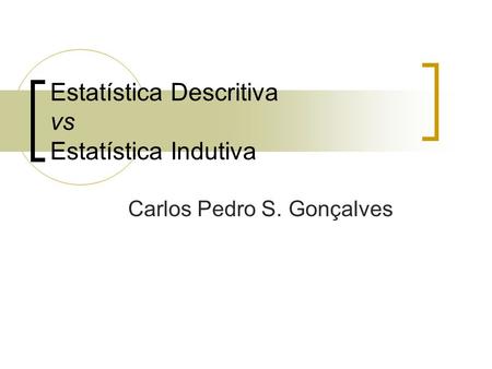 Estatística Descritiva vs Estatística Indutiva