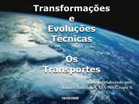 Transformações e Evoluções Técnicas Os Transportes