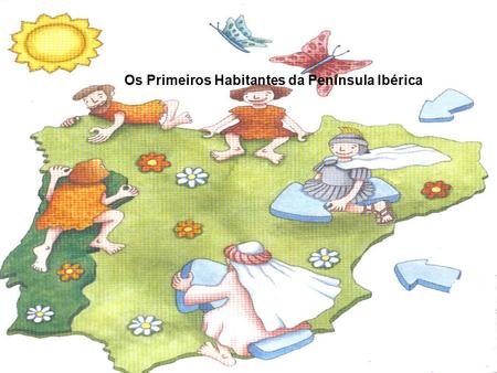 Os Primeiros Habitantes da Península Ibérica