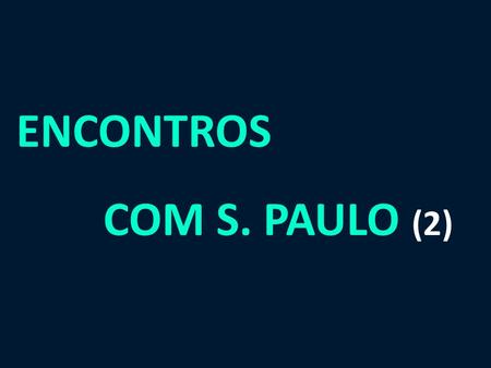 ENCONTROS COM S. PAULO (2).