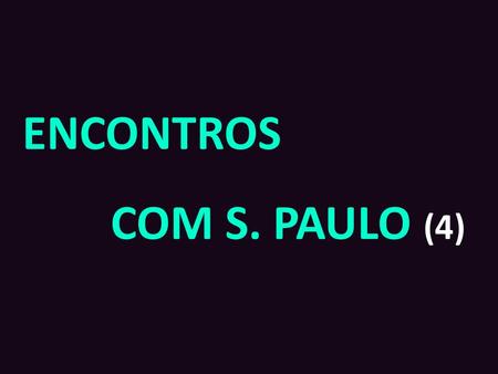 ENCONTROS COM S. PAULO (4).