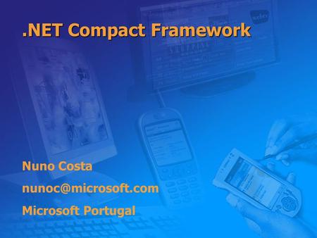 .NET Compact Framework Nuno Costa