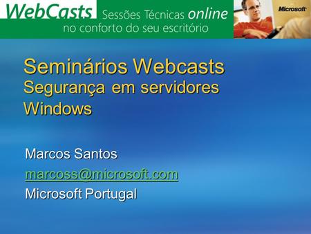 Seminários Webcasts Segurança em servidores Windows