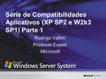 Série de Compatibilidades Aplicativos (XP SP2 e W2k3 SP1) Parte 1