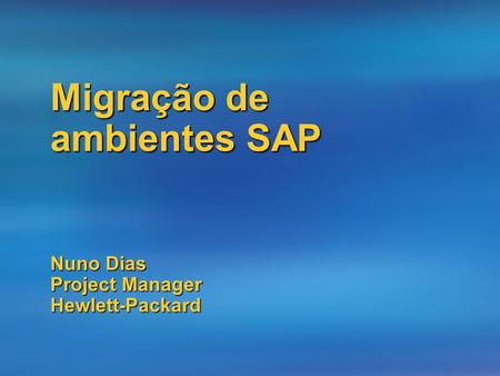 Nuno Dias Project Manager Hewlett-Packard