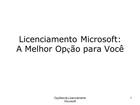 Licenciamento Microsoft: A Melhor Opção para Você