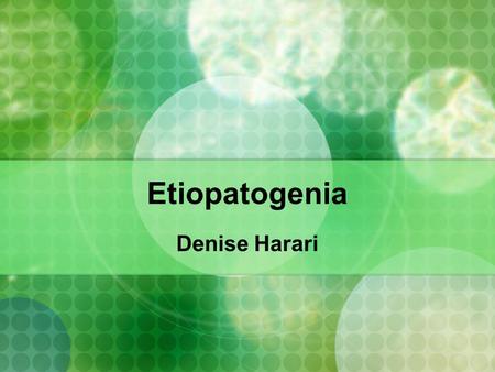 Etiopatogenia Denise Harari.