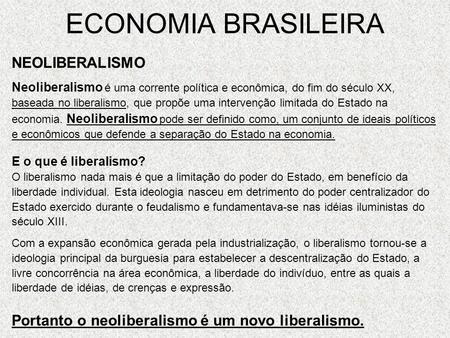 ECONOMIA BRASILEIRA NEOLIBERALISMO