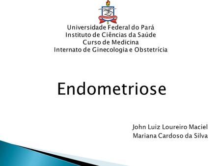 Endometriose John Luiz Loureiro Maciel Mariana Cardoso da Silva