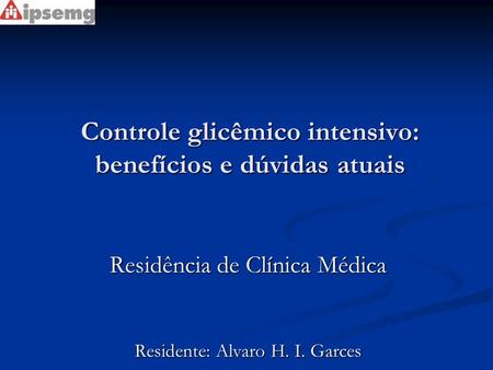 Controle glicêmico intensivo: benefícios e dúvidas atuais