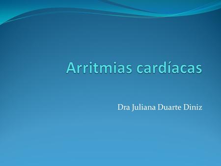 Dra Juliana Duarte Diniz