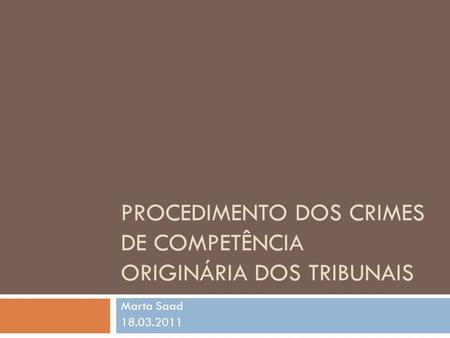 PROCEDIMENTO DOS CRIMES DE COMPETÊNCIA ORIGINÁRIA DOS TRIBUNAIS