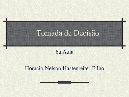 6a Aula Horacio Nelson Hastenreiter Filho