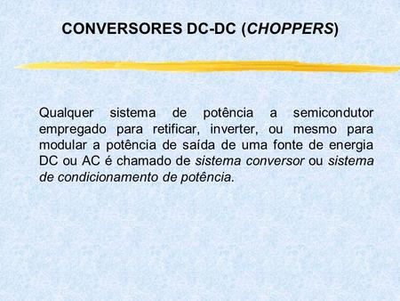 CONVERSORES DC-DC (CHOPPERS)