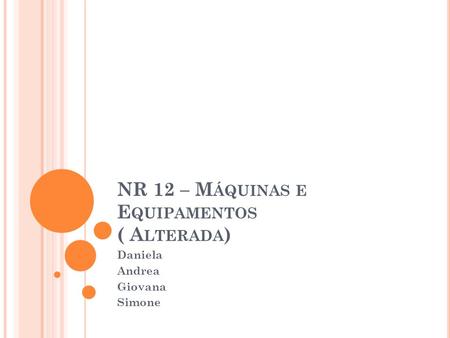 NR 12 – Máquinas e Equipamentos ( Alterada)