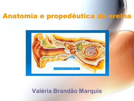 Anatomia e propedêutica da orelha