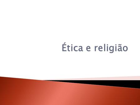 Ética e religião.