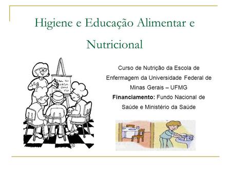Higiene e Educação Alimentar e Nutricional