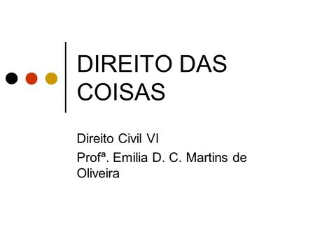Direito Civil VI Profª. Emilia D. C. Martins de Oliveira