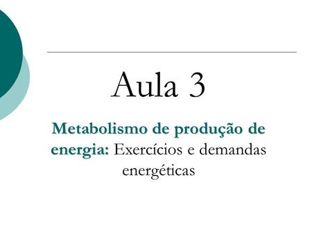 Metabolismo de produção de energia: Exercícios e demandas energéticas