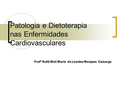Patologia e Dietoterapia nas Enfermidades Cardiovasculares