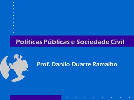 Políticas Públicas e Sociedade Civil