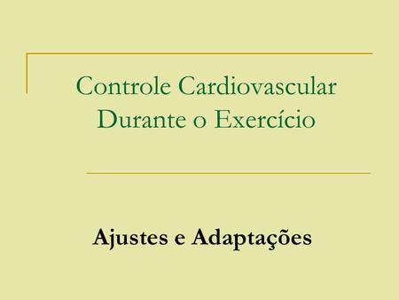 Controle Cardiovascular Durante o Exercício