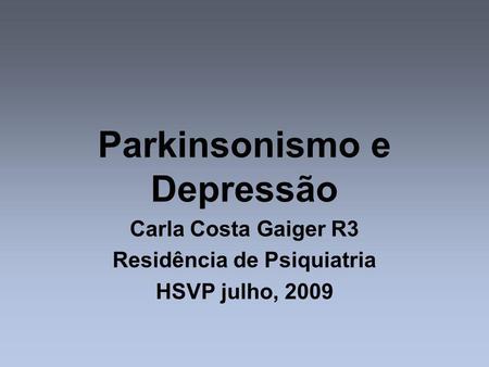 Parkinsonismo e Depressão Residência de Psiquiatria