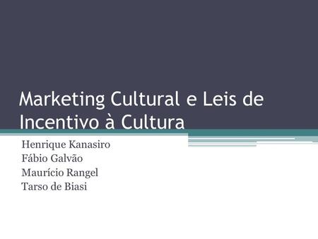 Marketing Cultural e Leis de Incentivo à Cultura