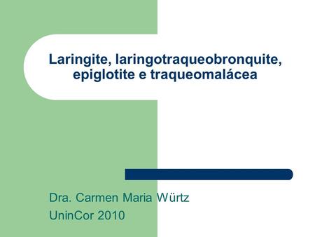 Laringite, laringotraqueobronquite, epiglotite e traqueomalácea