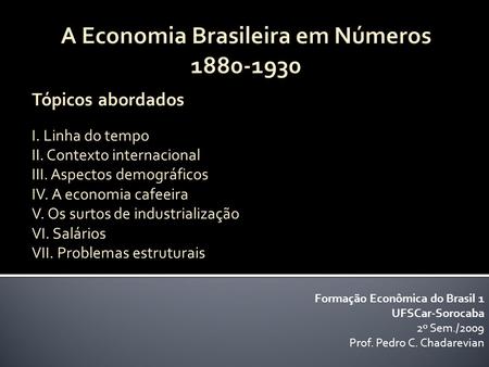 A Economia Brasileira em Números