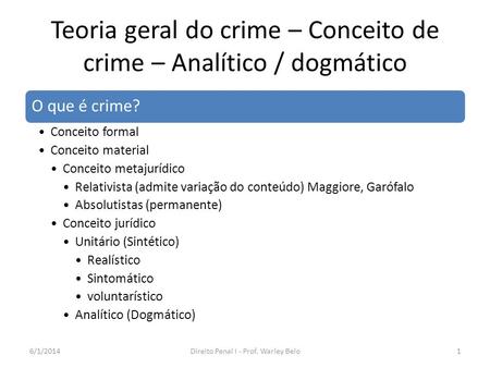 Teoria geral do crime – Conceito de crime – Analítico / dogmático