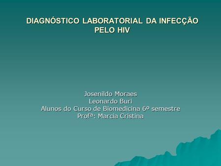 DIAGNÓSTICO LABORATORIAL DA INFECÇÃO PELO HIV