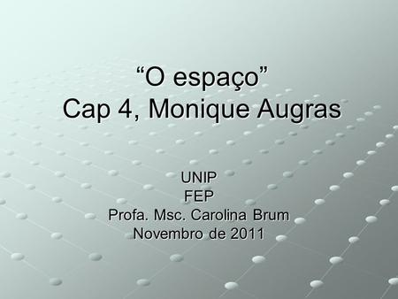 “O espaço” Cap 4, Monique Augras