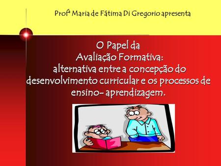 Profª Maria de Fátima Di Gregorio apresenta