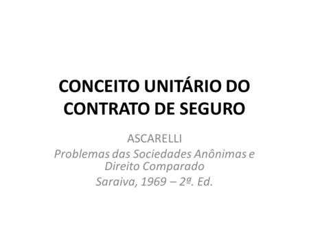 CONCEITO UNITÁRIO DO CONTRATO DE SEGURO