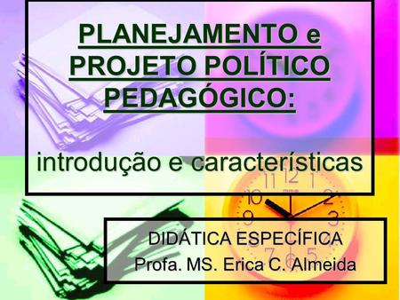 DIDÁTICA ESPECÍFICA Profa. MS. Erica C. Almeida
