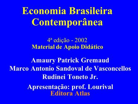 Economia Brasileira Contemporânea  4ª edição Material de Apoio Didático