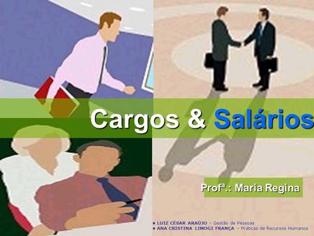 Cargos & Salários Profª.: Maria Regina