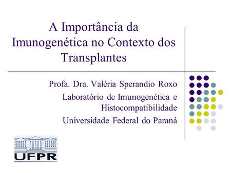 A Importância da Imunogenética no Contexto dos Transplantes