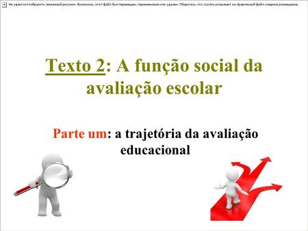 Texto 2: A função social da avaliação escolar