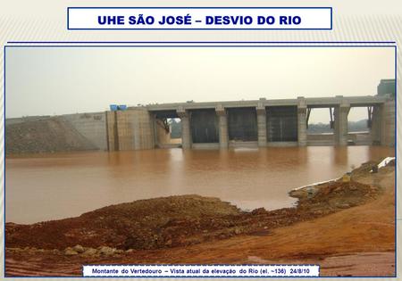 UHE SÃO JOSÉ – DESVIO DO RIO